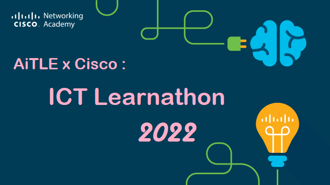 AiTLE x Cisco Netacad : ICT Learnathon 2022 – CyberSecurity – Webinar 02